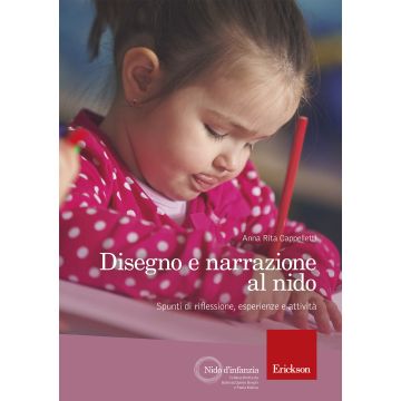 Disegno e narrazione al nido. Spunti di riflessione, esperienze e attività