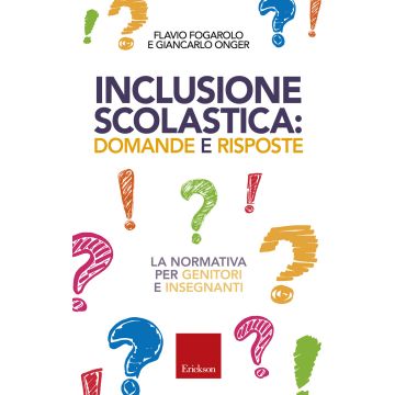 Inclusione scolastica: domande e risposte. La normativa per genitori e insegnanti