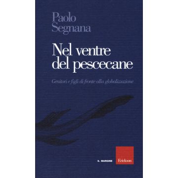 Nel ventre del pescecane. Genitori e figli di fronte alla globalizzazione