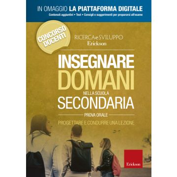Insegnare domani nella scuola secondaria. Progettare e condurre una lezione. Prova orale. Con Contenuto digitale per accesso on line