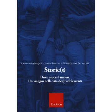 Storie(s). Dove nasce il nuovo. Un viaggio nella vita degli adolescenti