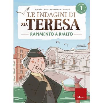 Le indagini di zia Teresa. I misteri della logica. Vol. 1: Rapimento a Rialto