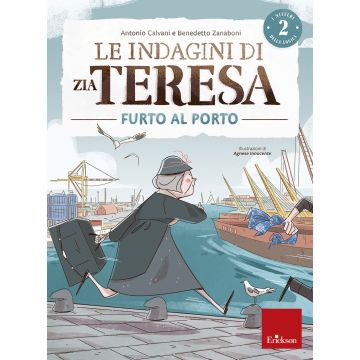 Le indagini di zia Teresa. I misteri della logica. Vol. 2: Furto al porto