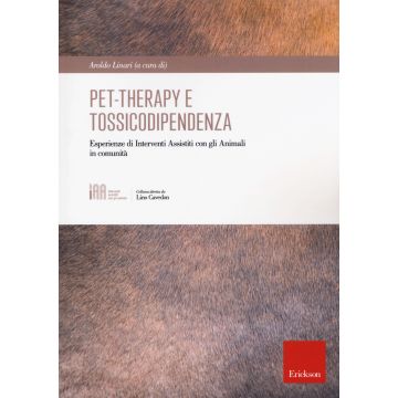 Pet-therapy e tossicodipendenza. Esperienze di Interventi Assistiti con gli Animali in comunità