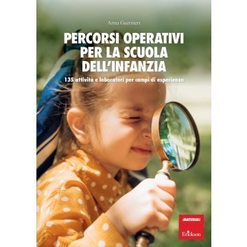 Percorsi operativi per la scuola dell'infanzia. 135 attività e laboratori per campi di esperienza. Con Libro in brossura: La stravagante avventura del principe Solino