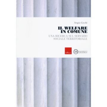 Il welfare in comune. Una ricerca sul servizio sociale territoriale