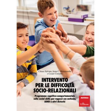 Intervento per le difficoltà socio relazionali. Programma cognitivo-comportamentale sulle social skills per ragazzi con autismo, ADHD e altri disturbi