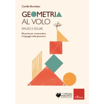 Geometria al volo. 80 parole per comprendere il linguaggio della geometria. Spazio e figure