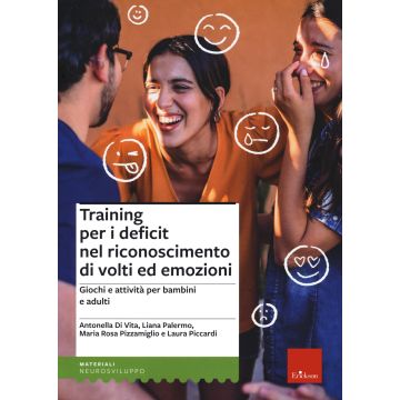 Training per i deficit nel riconoscimento di volti ed emozioni. Giochi e attività per bambini e adulti