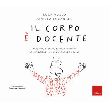 Il corpo è docente. Sguardo, ascolto, contatto: la comunicazione non verbale a scuola