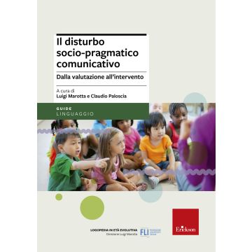 Il disturbo socio-pragmatico comunicativo. Dalla valutazione all'intervento