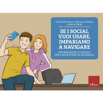 Se i social vuoi usare, impariamo a navigare. Informazioni e consigli per connettersi in sicurezza