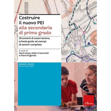 Costruire il nuovo PEI alla secondaria di primo grado. Strumenti di osservazione, schede-guida ed esempi di sezioni compilate. Ediz. a spirale