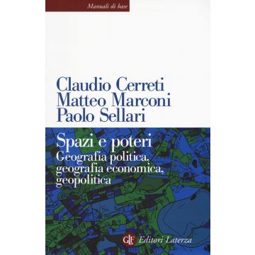 Spazi e poteri. Geografia politica, geografia economica, geopolitica