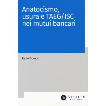 Anatocismo, usura e Taeg/Isc nei mutui bancari