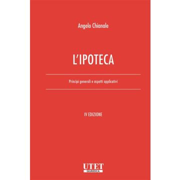 L'ipoteca. Principi generali e aspetti applicativi