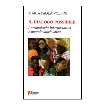 Il dialogo possibile. Antropologia interpretativa e metodo storicistico