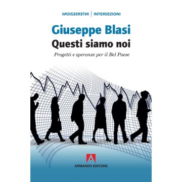 Questi siamo noi. Progetti e speranza per il Bel Paese