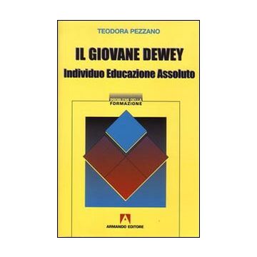 Il giovane Dewey. Individuo, educazione, assoluto