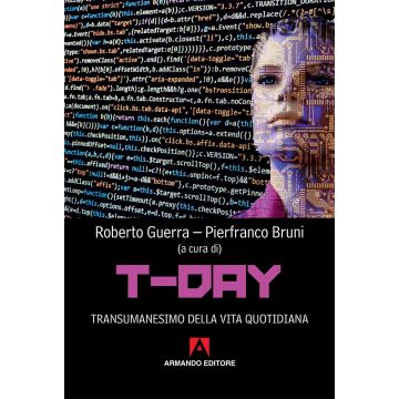 T-day. Transumanesimo della vita quotidiana