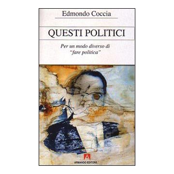 Questi politici. Per un modo diverso di fare politica