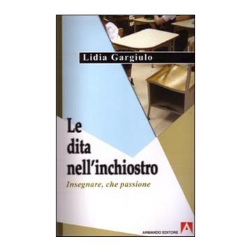 Le dita nell'inchiostro. Insegnare, che passione