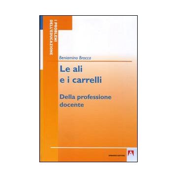Le ali e i carrelli. Della professione docente