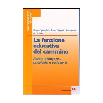 La funzione educativa del cammino. Aspetti pedagogici, psicologici e sociologici
