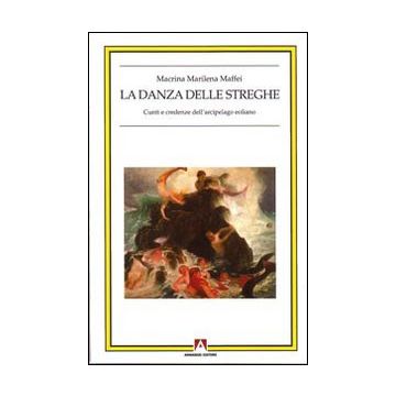 La danza delle streghe. Cunti e credenze dell'arcipelago eoliano