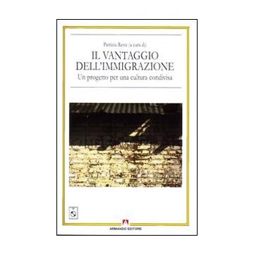 Il vantaggio dell'immigrazione. Un progetto per una cultura condivisa. Con CD-ROM