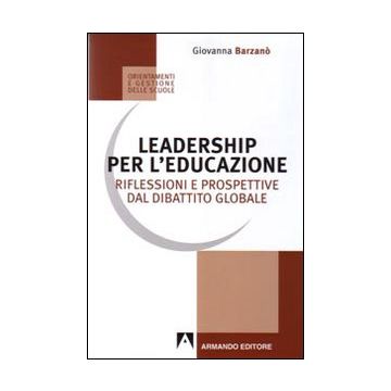 Leadership per l'educazione. Riflessioni e prospettive dal dibattito globale