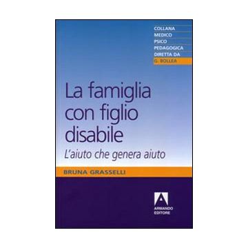 La famiglia con figlio disabile. L'aiuto che genera aiuto