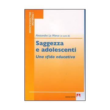 Saggezza e adolescenti. Una sfida educativa