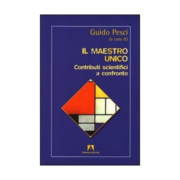 Il maestro unico. Contributi scientifici a confronto