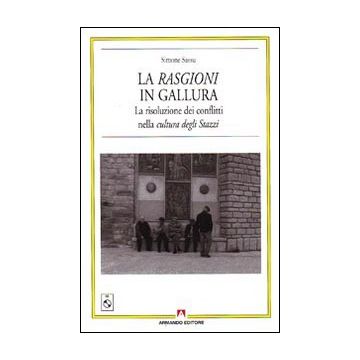 Le rasgioni in Gallura. La risoluzione dei conflitti nella cultura degli stazzi. Con CD Audio
