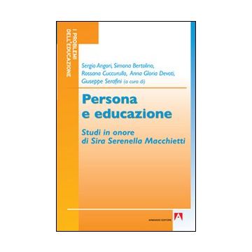 Persona e educazione. Studi in onore di Sira Serenella Macchietti