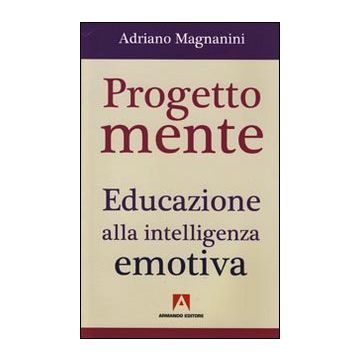 Progetto mente. Educazione alla intelligenza emotiva