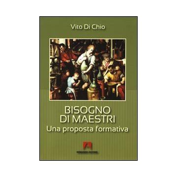 Bisogno di maestri. Una proposta formativa