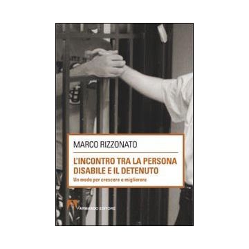 L'incontro tra la persona disabile e il detenuto. Un modo per crescere e migliorare