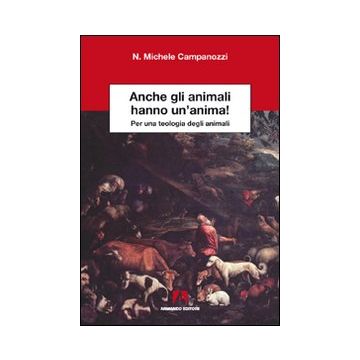 Anche gli animali hanno un'anima! Per una teologia degli animali