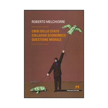 Crisi dello Stato, collasso economico, questione morale