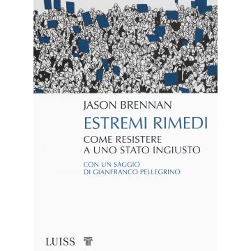 Estremi rimedi. Come resistere a uno stato ingiusto