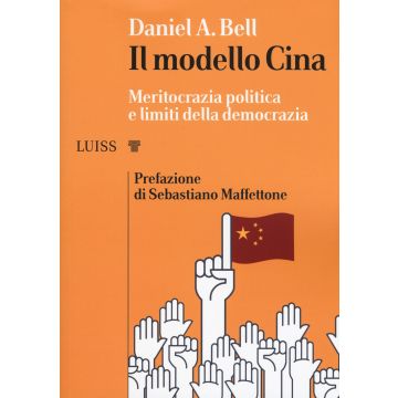 Il modello Cina. Meritocrazia politica e limiti della democrazia
