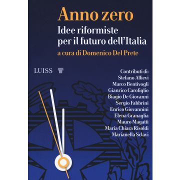 Anno zero. Idee riformiste per il futuro dell'Italia