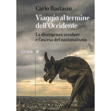 Viaggio al termine dell'Occidente. La divergenza secolare e l'ascesa del nazionalismo