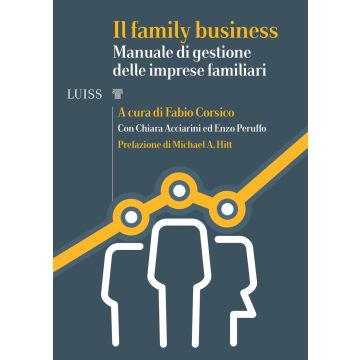 Il family business. Manuale di gestione delle imprese familiari