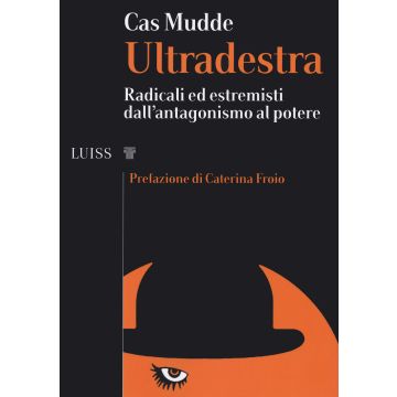 Ultradestra. Radicali ed estremisti dall'antagonismo al potere