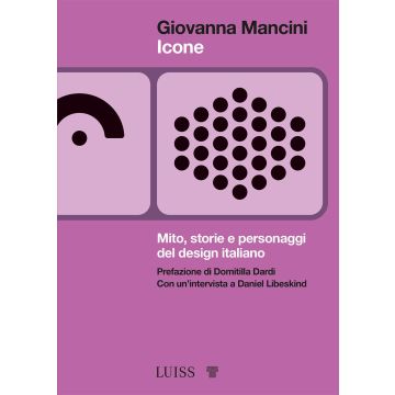 Icone. Mito, storie e personaggi del design italiano