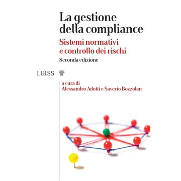 La gestione della compliance. Sistemi normativi e controllo dei rischi