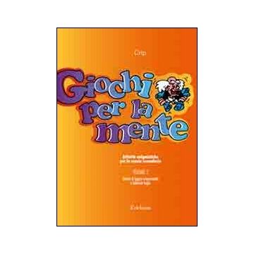 Giochi per la mente. Attività enigmistiche per la Scuola secondaria. Vol. 2: Giochi di logica sequenziale e labirinti logici